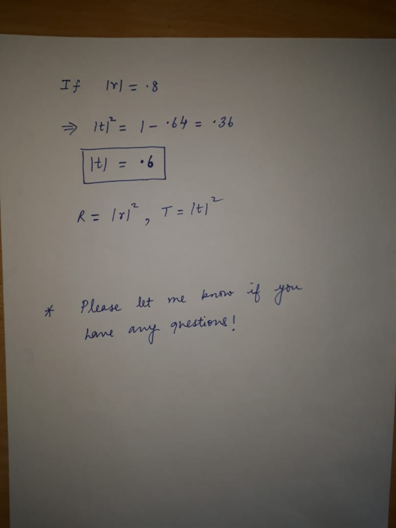 If Irl=.8 = 1+1=1 - .64 = 36 It) = .6 R=181², T=1t1² if you * Please have let me know any questions!