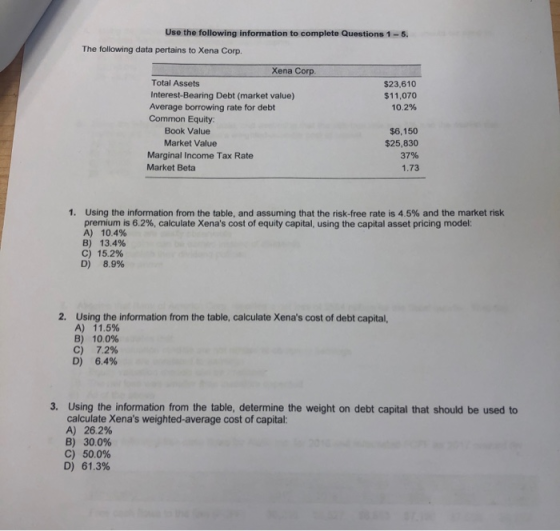 Use the following information to complete Questions 1-5. The following data pertains to Xena Corp. Xena Corp. Total Assets $2