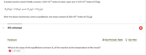 A sealed reaction vessel initially contains 1.632x102 moles of water vapor and 1.113x102moles of COlg H2O(g) +Co(g)H2(g) +CO2