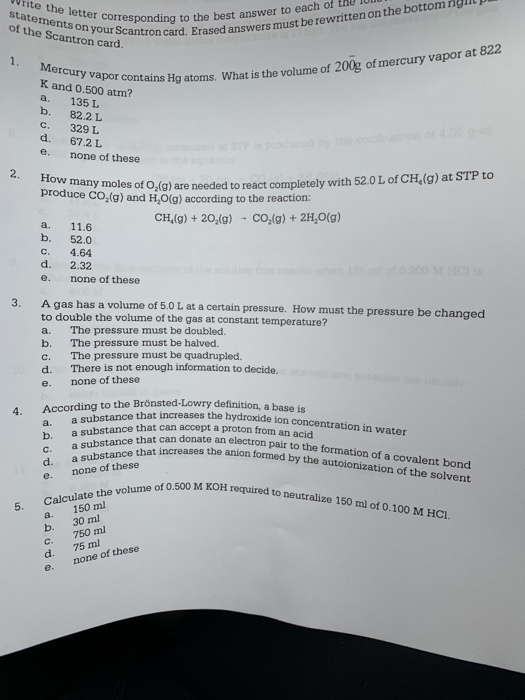 write the letter correspo statements on your Scantron of the Scantron card. responding to the best answer to each of the on c