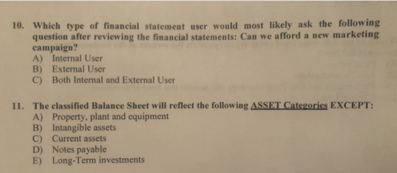 10. Which type of financial statement user would most likely ask the following question after reviewing the financial stateme
