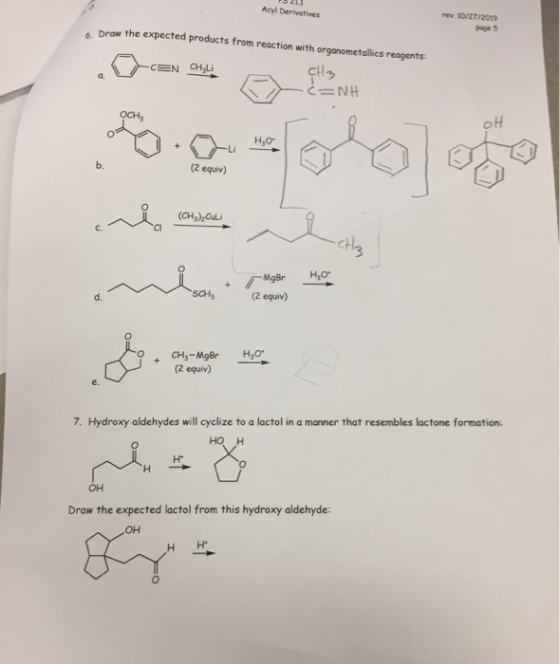 Acyl Derivatives rev. 10/27/2019 page 5 Drow the expected products from reaction with organometallics reagents: CEN CHILE CH
