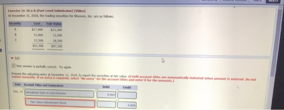 Exercise 16-10 a-b (Part Level Submission) (Video) At December 31, 2020, the trading securities for Blossom, Inc. are as foll