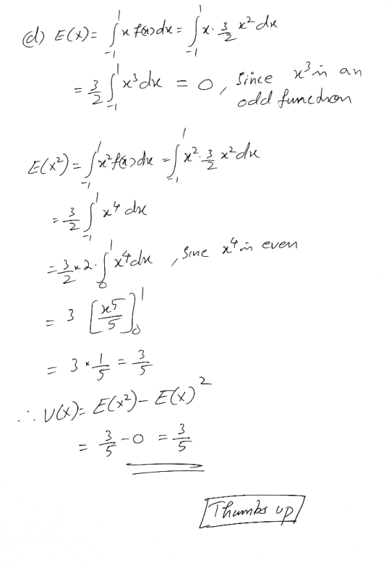 3 d) E(I) = ju fode = f**k? de x. zo since win an odd function EUR) = futode of 24 et de xt dhe = 2x2. J xtcn , sine x in
