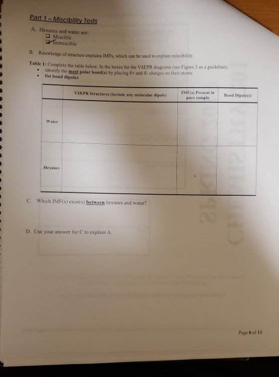 Part 1 - Miscibility Tests A. Hexanes and water are: Miscible Immiscible knowledge of structure explains IMFs, which can be u