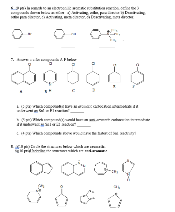 6. (9 pts) In regards to an electrophilic aromatic substitution reaction, define the 3 compounds shown below as either: a) Ac