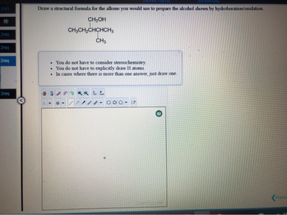 ReviewODIC References Draw a structural formula for the alkene you would use to prepare the alcohol shown by hydroboration/ox