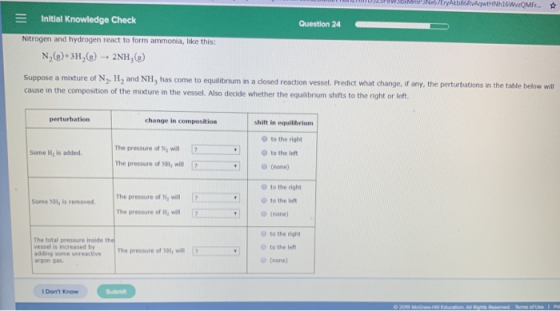 Initial Knowledge Check Question 24 Nitrogen and hydrogen react to form ammonia, like this: N2(e)+3H,(8) 2NH, (8) S Suppose a