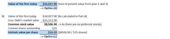Value of the firm today present value from year-1 and 3] $34,027.90 [Sum --> Option-(d) B) Value of the firm today $34,027.90