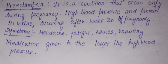 Pre e clambsia dumn -It. is.a-condition, that: occurs ing preanan ud. High blood predstne and .potein eghanc msr Headache 1