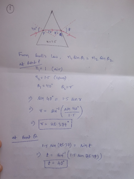 n=15 From Snells law, n, Bin O = M2 Sin O2 at foint P = 1 (air) M2 & 15 (Glass) o = 40° Qar - sin 40° = 1.5 sing > = sun (4