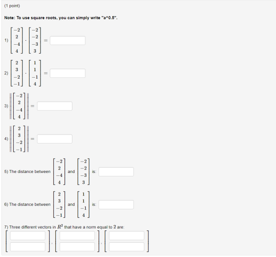 (1 point) Note: To use square roots, you can simply write a^0.5. 2 2 1) -4 4 3 2 3 2) 2 3) I 2 2 5) The distance between an