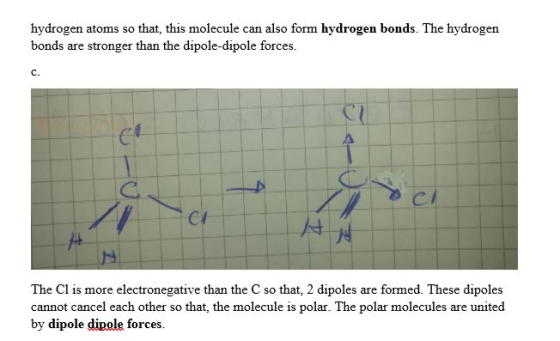 hydrogen atoms so that, this molecule can also form hydrogen bonds. The hydrogen bonds are stronger than the dipole-dipole fo
