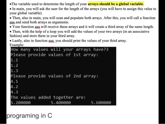 •The variable used to determine the length of your arrays should be a global variable. • In main, you will ask the user for t