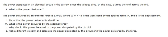 The power dissipated in an electrical circuit is the current times the voltage drop. In this case, I times the emf across the