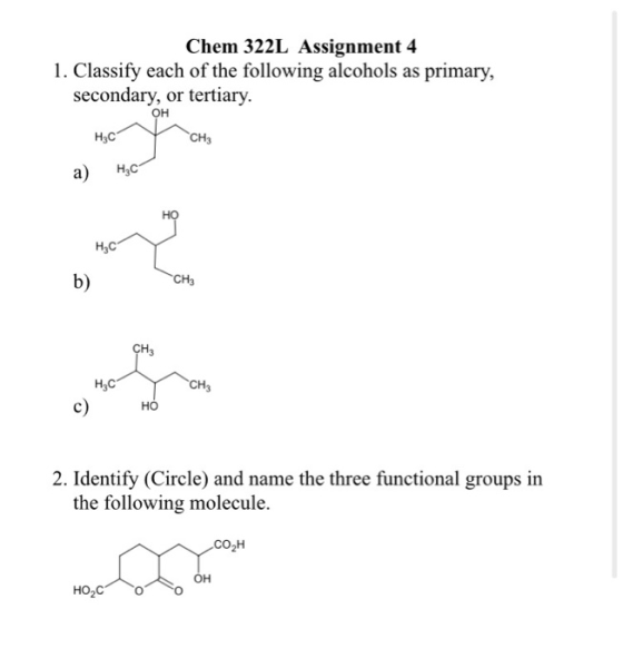 Chem 322L Assignment 4 1. Classify each of the following alcohols as primary, secondary, or tertiary. нс Үсн, OH a) Hzc? H2C