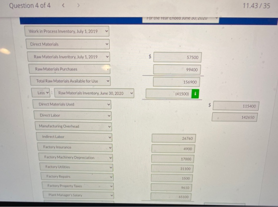 Question 4 of 4 11.43/35 For the Tear Ended June 30, ZUZU Work in Process Inventory, July 1, 2019 Direct Materials Raw Materi