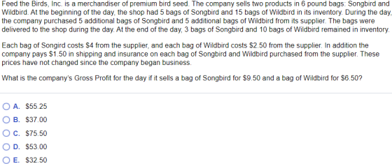 Feed the Birds, Inc. is a merchandiser of premium bird seed. The company sells two products in 6 pound bags: Songbird and Wil