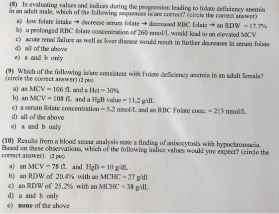(8) In evaluating values and indices during the progression leading to folate deficiency anemia in an adult male, which of th