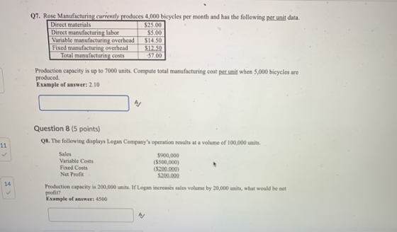 Q7. Rose Manufacturing currently produces 4,000 bicycles per month and has the following per unit data. Direct materials $25.