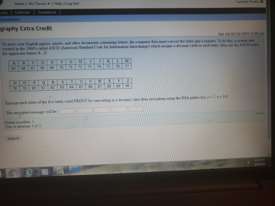 Home 1 My Classes Help I Log Out Tamisha Purdieや ums Calendar Gradebook graphy Extra Credit Due Sat 03/16/2019 11:59 pm ails,