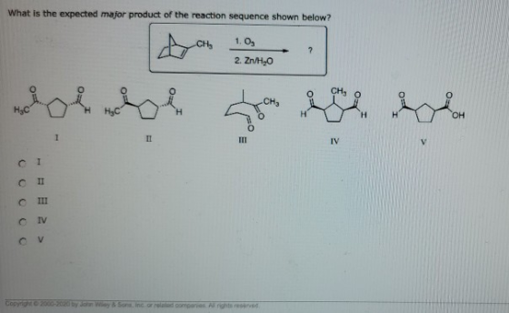 What is the expected major product of the reaction sequence shown below? CH3 1. 05 2. ZnO 2 o 4. — Я. Н. 1 II IV II с со с с