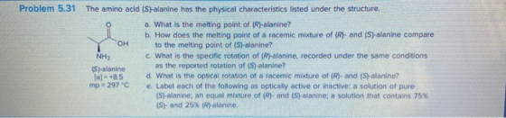 Problem 5.31 O The amino acid (S)-alanine has the physical characteristics listed under the structure. a. What is the melting