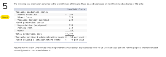 5 The following cost information pertained to the Violin Division of Stringing Music Co. and was based on monthly demand and