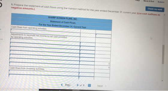 Seve & Exit Submit Check my work 1. Prepare the statement of cash flows using the indirect method for the year ended December