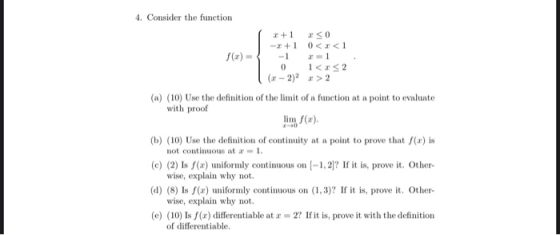 +1 4. Consider the function ISO 0<<1 -1 = 1 0 1<*52 (x - 2)2 => 2 (a) (10) Use the definition of the limit of a function at a