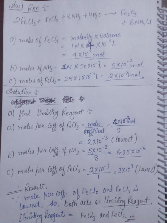 hy) Ron & 2 Fellat Fellyt & Nhz +420 Fe₂O₃ + 8 Nhyld a) moles of fell - malarity & Volume = 4MX 4 X10 L = 4X10² mol b) moles
