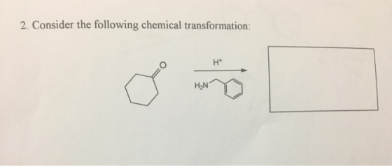 2. Consider the following chemical transformation: H2N