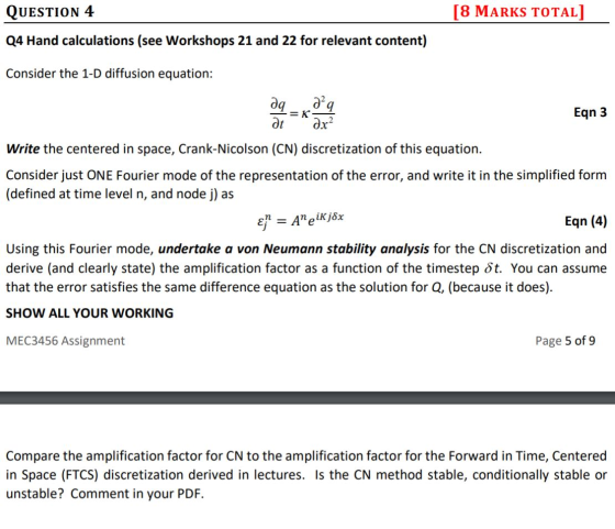 QUESTION 4 [8 MARKS TOTAL] Q4 Hand calculations (see Workshops 21 and 22 for relevant content) Consider the 1-D diffusion equ