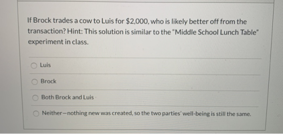 If Brock trades a cow to Luis for $2,000, who is likely better off from the transaction? Hint: This solution is similar to th