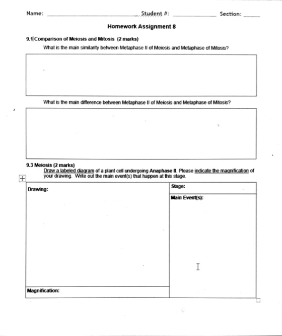 Name: Student #: Section: Homework Assignment 8 9.1 Comparison of Meiosis and Mitosis (2 marks) What is the main similarity b
