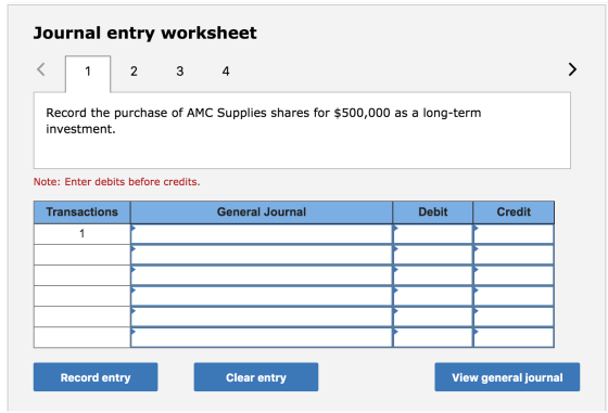 Journal entry worksheet 2 3 4 Record the purchase of AMC Supplies shares for $500,000 as a long-term investment. Note: Enter