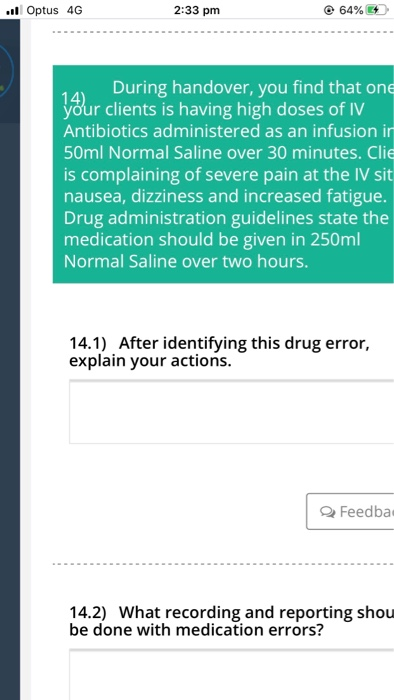 ..Optus 4G 2:33 pm 64% During handover, you find that one 14) vour clients is having high doses of IV Antibiotics administere