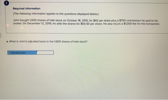 ! Required information [The following information applies to the questions displayed below.) John bought 1,600 shares of Inte