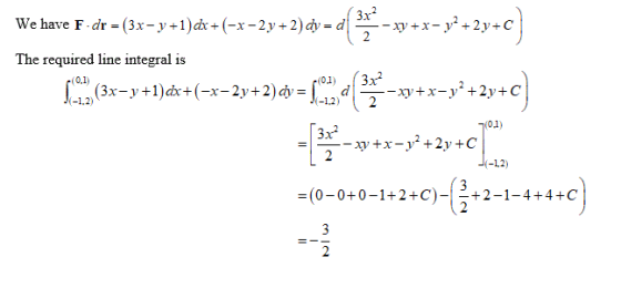 We have F-dr = (3x – y +1)dx+(-x-2y + 2) (-x-2y+2) dy = d **- 19+x= y2+2y+C The required line integral is (3x-y +1) dx+(-x-2y