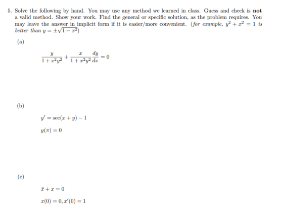 5. Solve the following by hand. You may use any method we learned in class. Guess and check is not a valid method. Show your