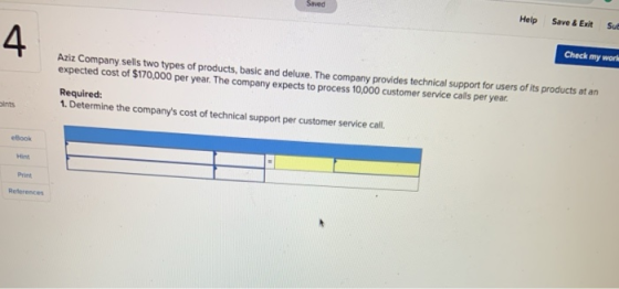 Seved Help Save & Exit Su Check my work Aziz Company sells two types of products, basic and deluxe. The company provides tech