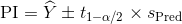 \text{PI}=\widehat{Y}\pm t_{1-\alpha/2}\times s_{\text{Pred}}