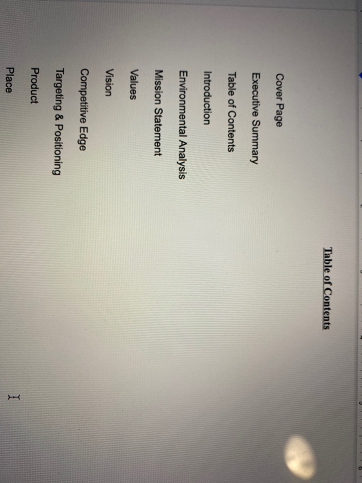 Table of Contents Cover Page Executive Summary Table of Contents Introduction Environmental Analysis Mission Statement Values