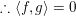 \small \therefore \left \langle f,g \right \rangle=0