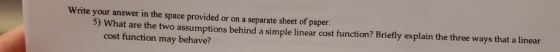 Write your answer in the space provided or on a separate sheet of paper. 5) What are the two assumptions behind a simple line