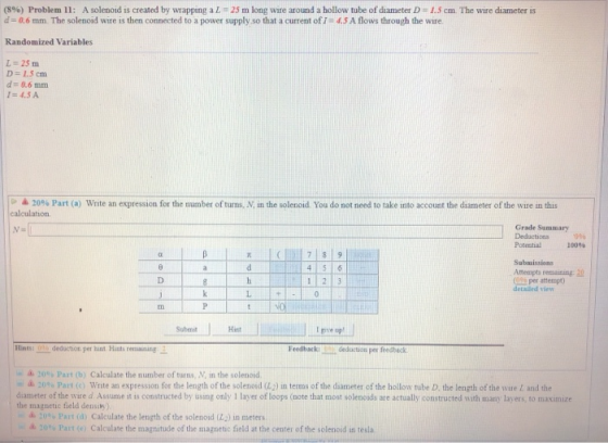 (8%) Problem 11: A solenoid is created by wrapping al - 25 m long wire around a hollow tube of diameter D=1.5 cm. The wire di