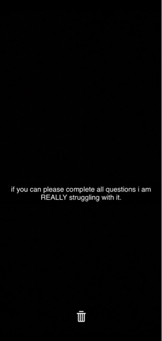 if you can please complete all questions i am REALLY struggling with it.
