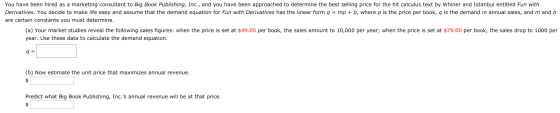 You have been hired as a marketing consultant to Big Book Publishing, Inc., and you have been approached to determine the bes