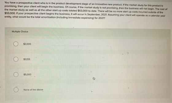 You have a prospective client who is in the product development stage of an innovative new product. If the market study for t