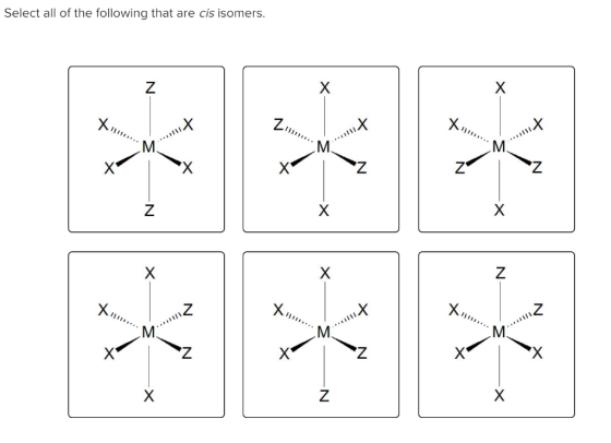 Select all of the following that are cis isomers. 11111111 11 -= — N -XX- N- — N + -Ś M 3 — - N